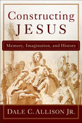 Constructing Jesus: Memory, Imagination, and History - Paperback