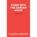 Come Into The Garden Maud - A Light Comedy - Paperback