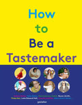 How to Be a Tastemaker - Hardcover