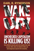 Unchecked Capitalism is Killing Us!: How unfettered corporate greed and corruption have made us poorer, fatter, sicker, less tolerant of others and mo - Paperback