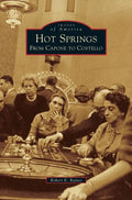 Hot Springs: From Capone to Costello - Hardcover