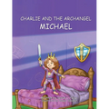 Charlie and the Archangel Michael - Paperback