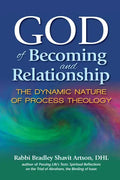 God of Becoming and Relationship: The Dynamic Nature of Process Theology - Paperback