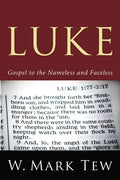 Luke: Gospel to the Nameless and Faceless - Hardcover