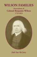 Wilson Families: Descendants of Colonel Benjamin Wilson, 1733-1814 - Paperback