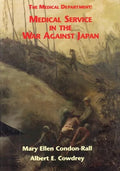 The Medical Department: Medical Service in the War Against Japan - Paperback