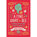 A Fine Sight to See: Leading Because You Were Made for It - Paperback