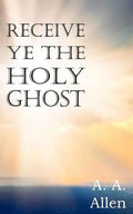 Receive Ye the Holy Ghost - Paperback