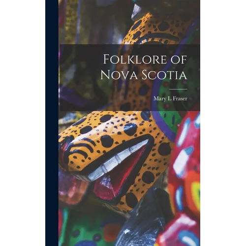 Folklore of Nova Scotia - Hardcover