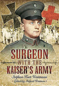 Surgeon with the Kaiser's Army - Hardcover