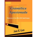Gramatica Apasionada: Reminiscences of a Love Affair with the Spanish Language - Paperback
