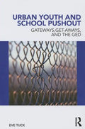 Urban Youth and School Pushout: Gateways, Get-Aways, and the GED - Paperback