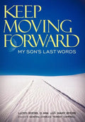 Keep Moving Forward: My Son's Last Words - Hardcover