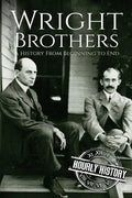 The Wright Brothers: A History From Beginning to End - Paperback