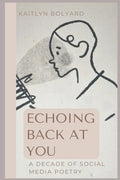 Echoing Back at You: A Decade of Social Media Poetry - Paperback