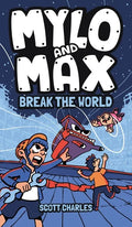 Mylo and Max Break the World - Hardcover