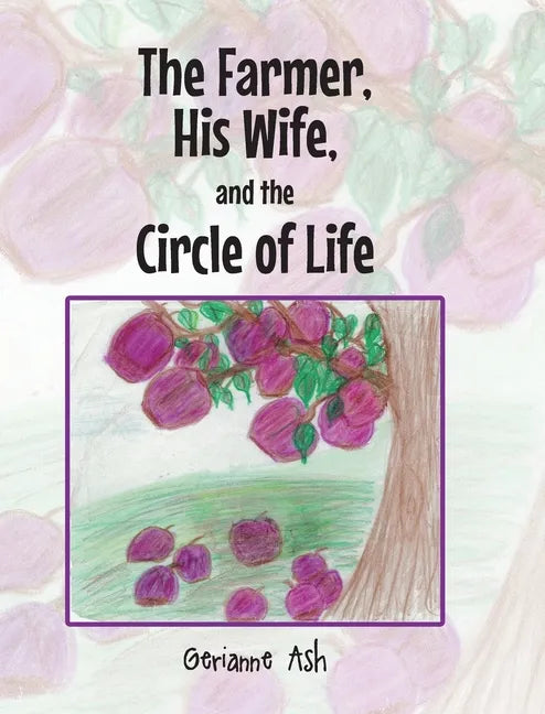 The Farmer, His Wife, and the Circle of Life - Hardcover