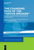 The Changing Face of the "Native Speaker": Perspectives from Multilingualism and Globalization - Paperback