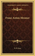 Franz Anton Mesmer - Hardcover