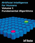 Artificial Intelligence for Humans, Volume 1: Fundamental Algorithms - Paperback