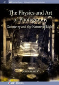 The Physics and Art of Photography, Volume 1: Geometry and the Nature of Light - Paperback