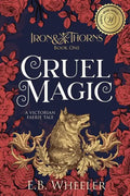 Cruel Magic: A Victorian Faerie Tale - Paperback
