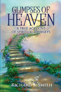 Glimpses of Heaven: A true account of spiritual journeys - Paperback