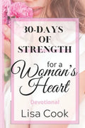 30 Days of Strength for a Woman's Heart: Woman's Devotional - Paperback