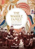 The Wardle Family and Its Circle: Textile Production in the Arts and Crafts Era - Hardcover