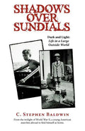 Shadows Over Sundials: Dark and Light: Life in a Large Outside World - Paperback