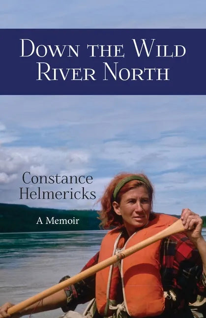 Down the Wild River North - Paperback