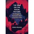 The War on the Social Factory: The Struggle for Community Safety in the Silicon Valley - Paperback