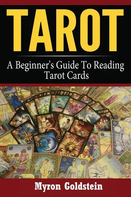 Tarot: A Beginner's Guide To Reading Tarot Cards - Paperback