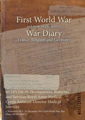 60 DIVISION Headquarters, Branches and Services Royal Army Medical Corps Assistant Director Medical Services: 1 November 1915 - 31 December 1915 (Firs - Paperback