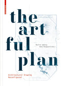 The Artful Plan: Architectural Drawing Reconfigured - Hardcover