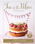 Tea at the Palace: A Cookbook: 50 Delicious Afternoon Tea Recipes - Hardcover