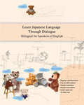 Learn Japanese Language Through Dialogue: Bilingual for Speakers of English Beginner and Elementary (A1 A2) - Paperback