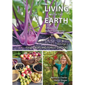 Living with the Earth, Volume 2: Food Crops and Forest Gardens - Paperback