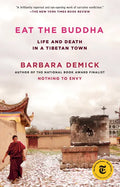 Eat the Buddha: Life and Death in a Tibetan Town - Paperback