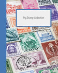 My Stamp Collection: Stamp Collecting Album for Kids - Paperback