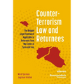 Counter-Terrorism Law and Returnees: The Belgian Legal Framework Applicable to Returnees from War Zones in Syria and Iraq - Paperback