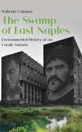 The Swamp of East Naples. Environmental History of an Unruly Suburb - Hardcover