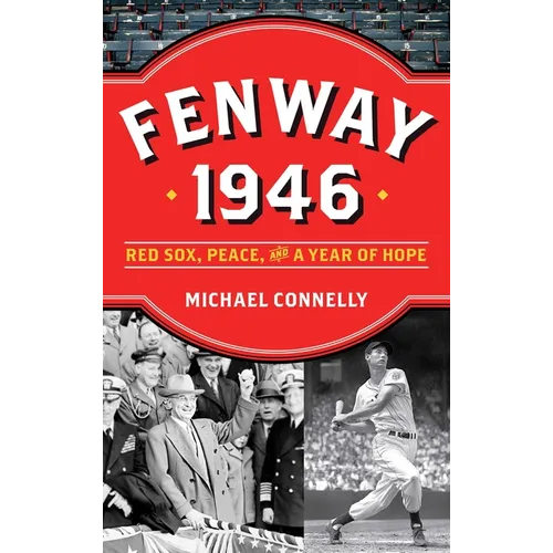 Fenway 1946: Red Sox, Peace, and a Year of Hope - Hardcover