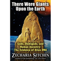 There Were Giants Upon the Earth: Gods, Demigods, and Human Ancestry: The Evidence of Alien DNA - Hardcover