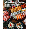 50 Japan Winter Holiday Recipes for Home - Paperback