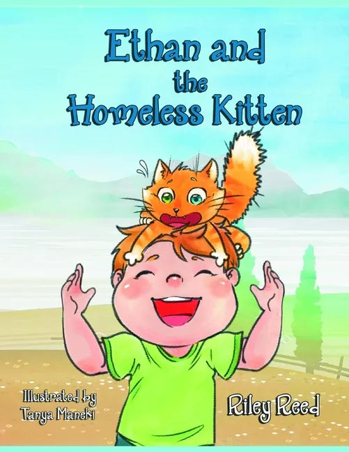Ethan and The Homeless Kitten: Teach your kid Responsibility and Take Care of Himself and Pets (Bedtime story Children's book) - Paperback