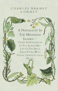 A Naturalist In The Magdalen Islands - Giving A Description Of The Islands And List Of The Birds Taken There, With Other Ornithological Notes - Paperback