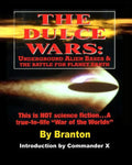 The Dulce Wars: Underground Alien Bases and the Battle for Planet Earth: This is Not Science Fiction. . .A True-To-Life War Of The Worlds - Paperback