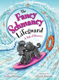 The Fancy Schmancy Lifeguard: A Tale of Bravery - Hardcover
