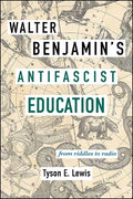 Walter Benjamin's Antifascist Education: From Riddles to Radio - Paperback